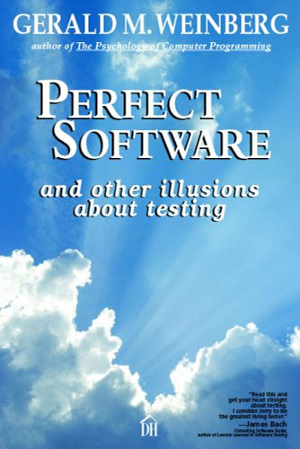 Book - Perfect Software and Other Illusions About Testing